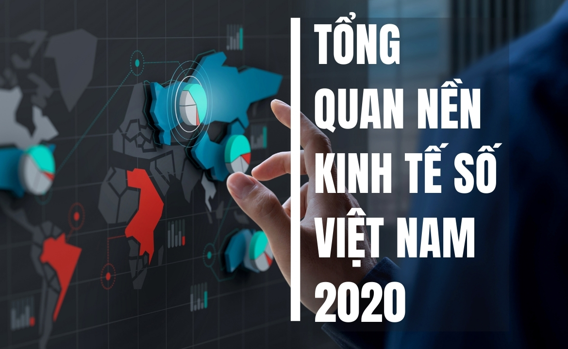 Tổng quan nền kinh tế số Việt Nam 2020